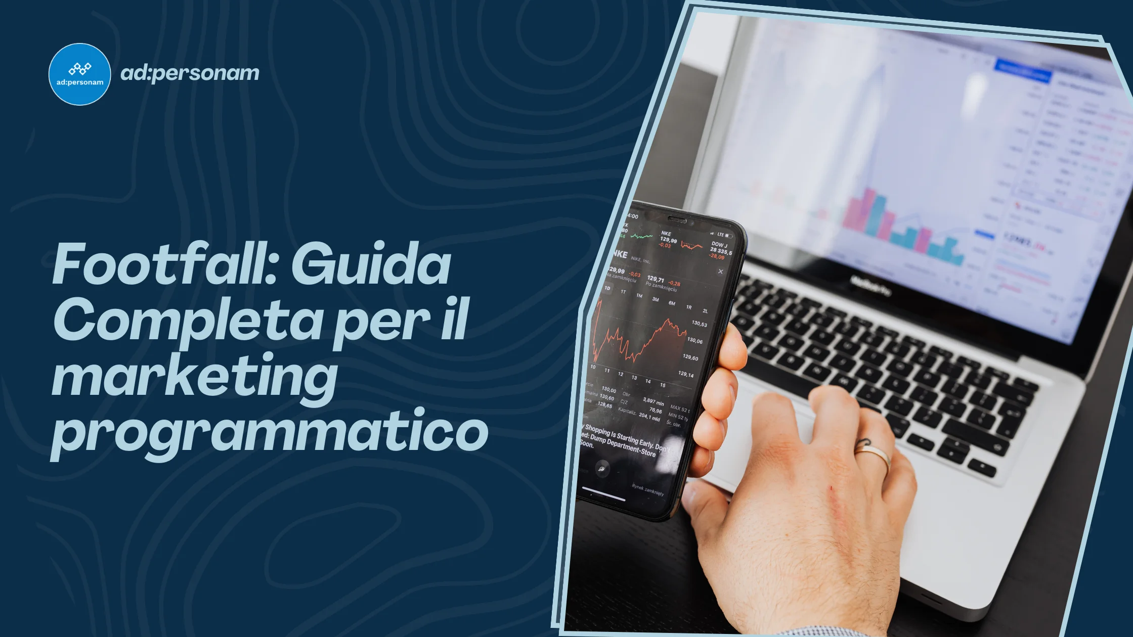 Footfall:  guida pratica all’analisi del traffico pedonale per il marketing programmatico