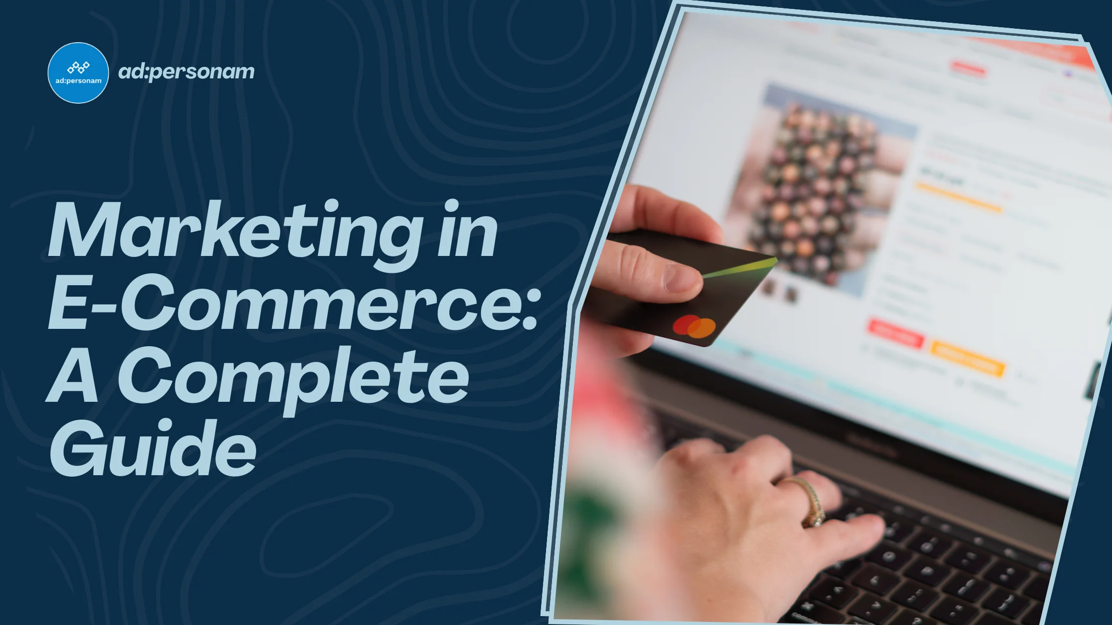 E-commerce Marketing: Complete Guide to Strategies, Tools, and Programmatic Campaigns