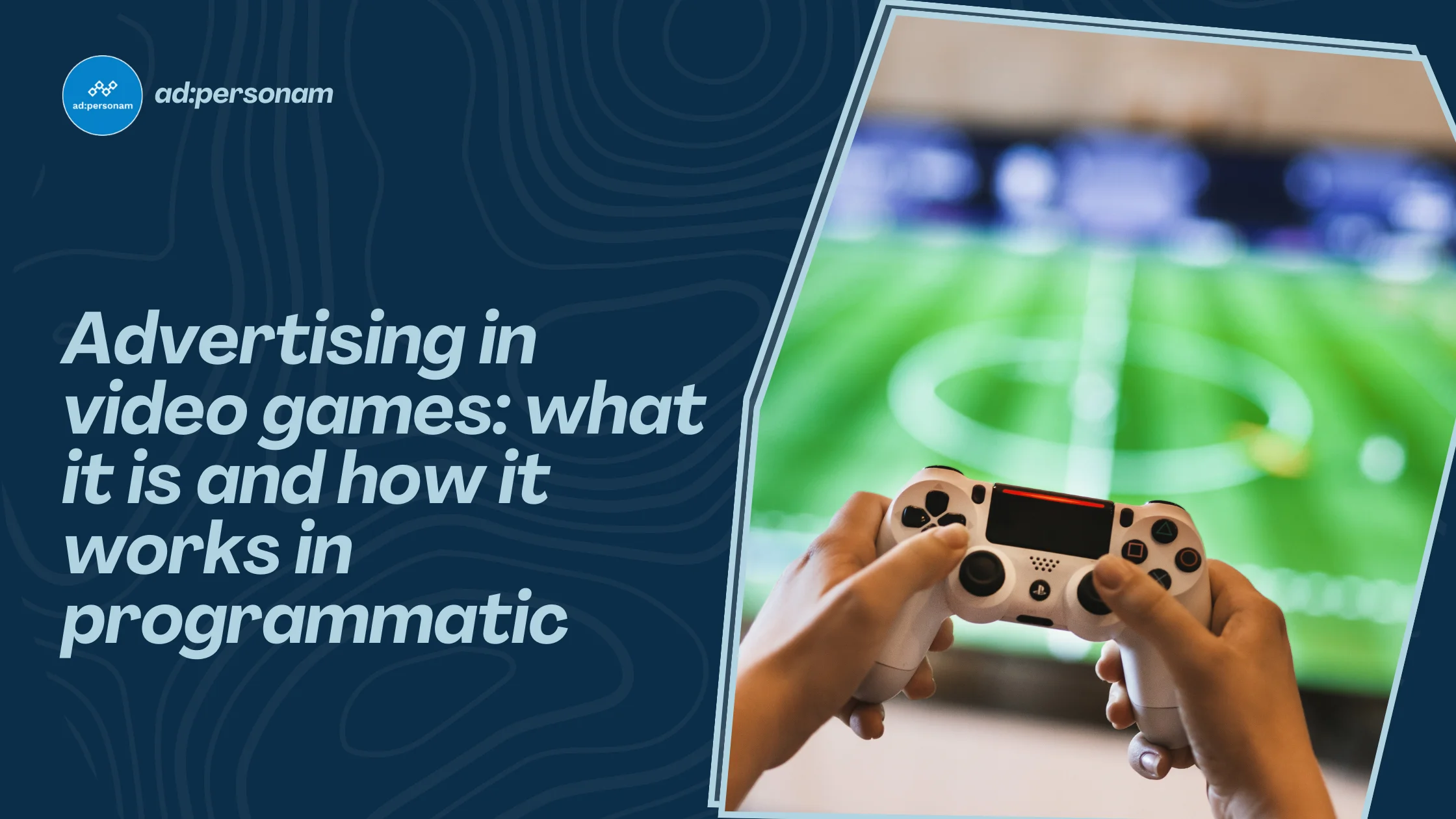 In-Game Advertising: How It Works and Programmatic Marketing Applications