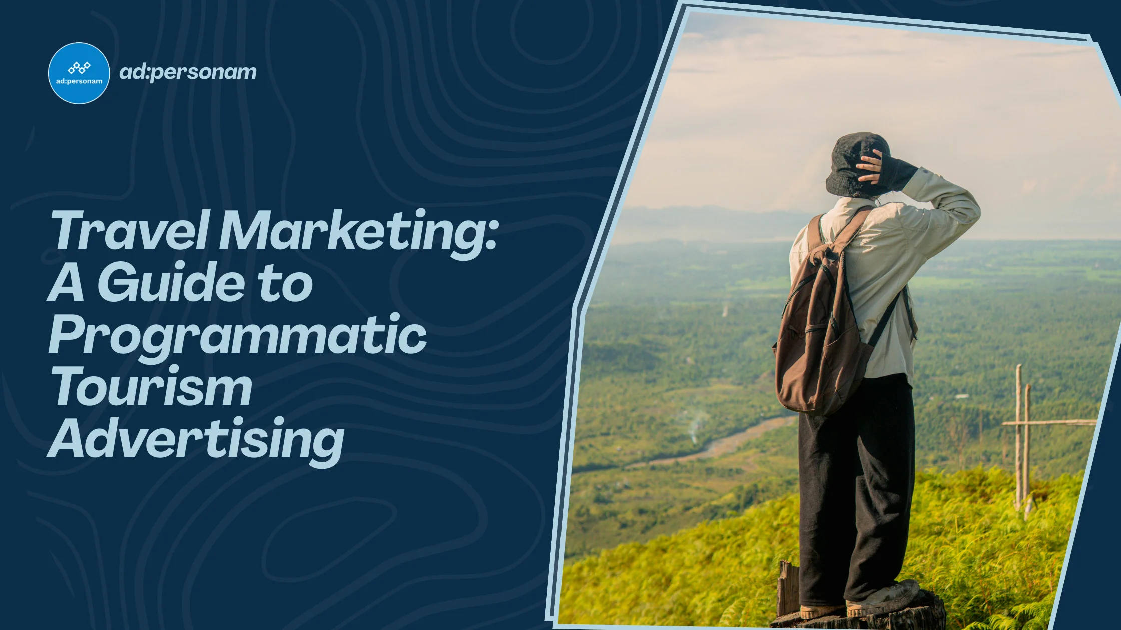 Travel Marketing: A Complete Guide to Programmatic Advertising