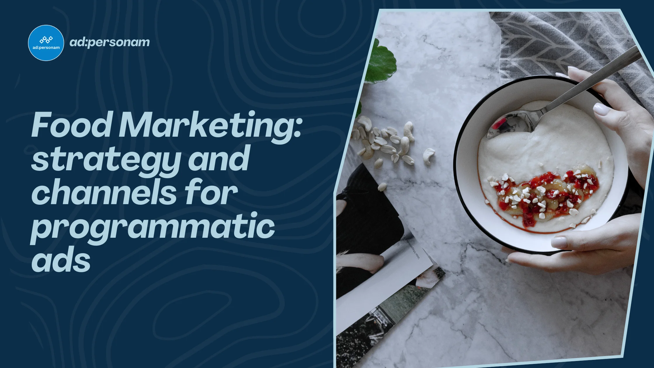 Food Marketing: Strategies, Digital Channels & Tools for Brand Growth