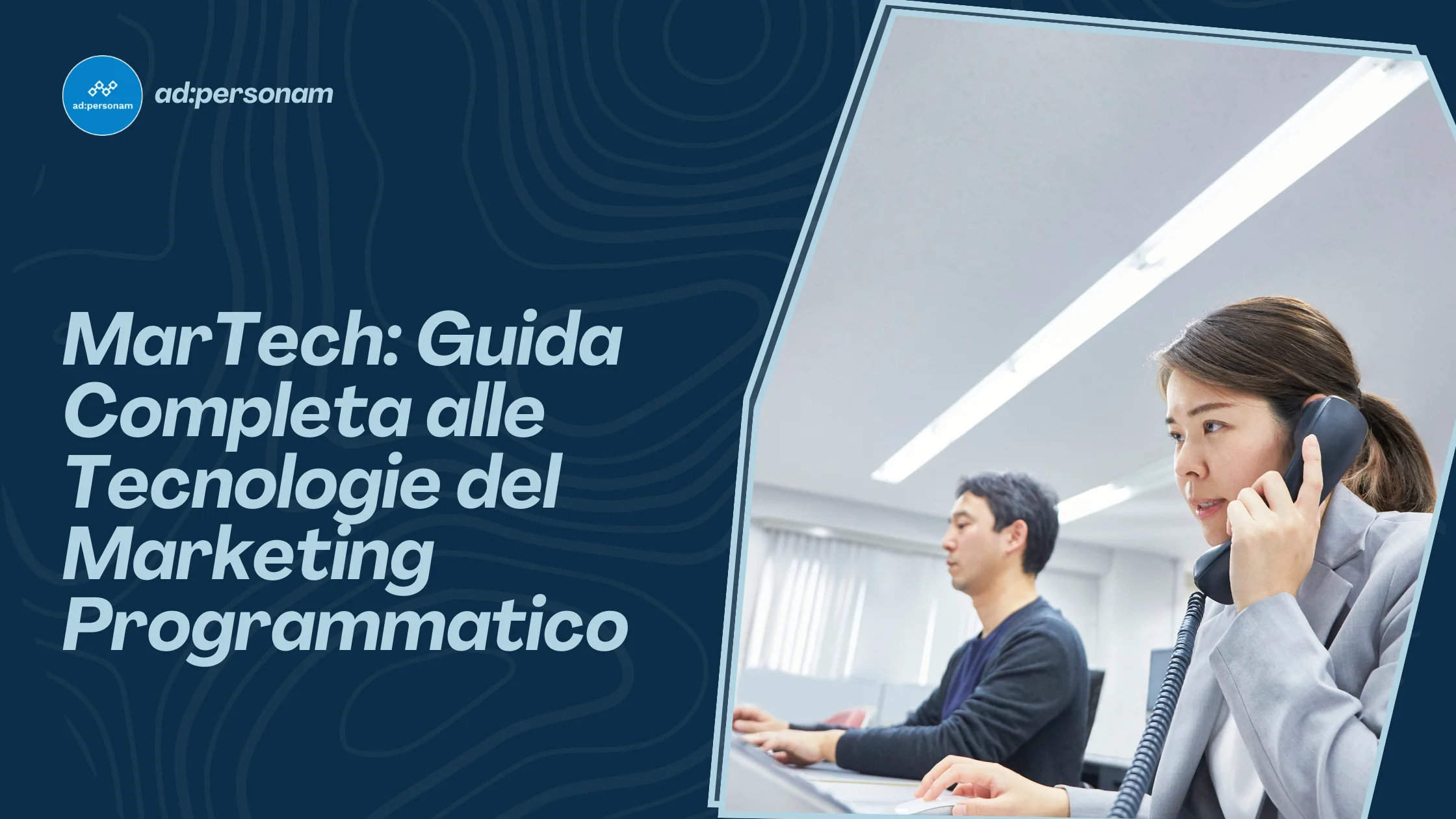 Martech: guida completa alle tecnologie per il marketing programmatico