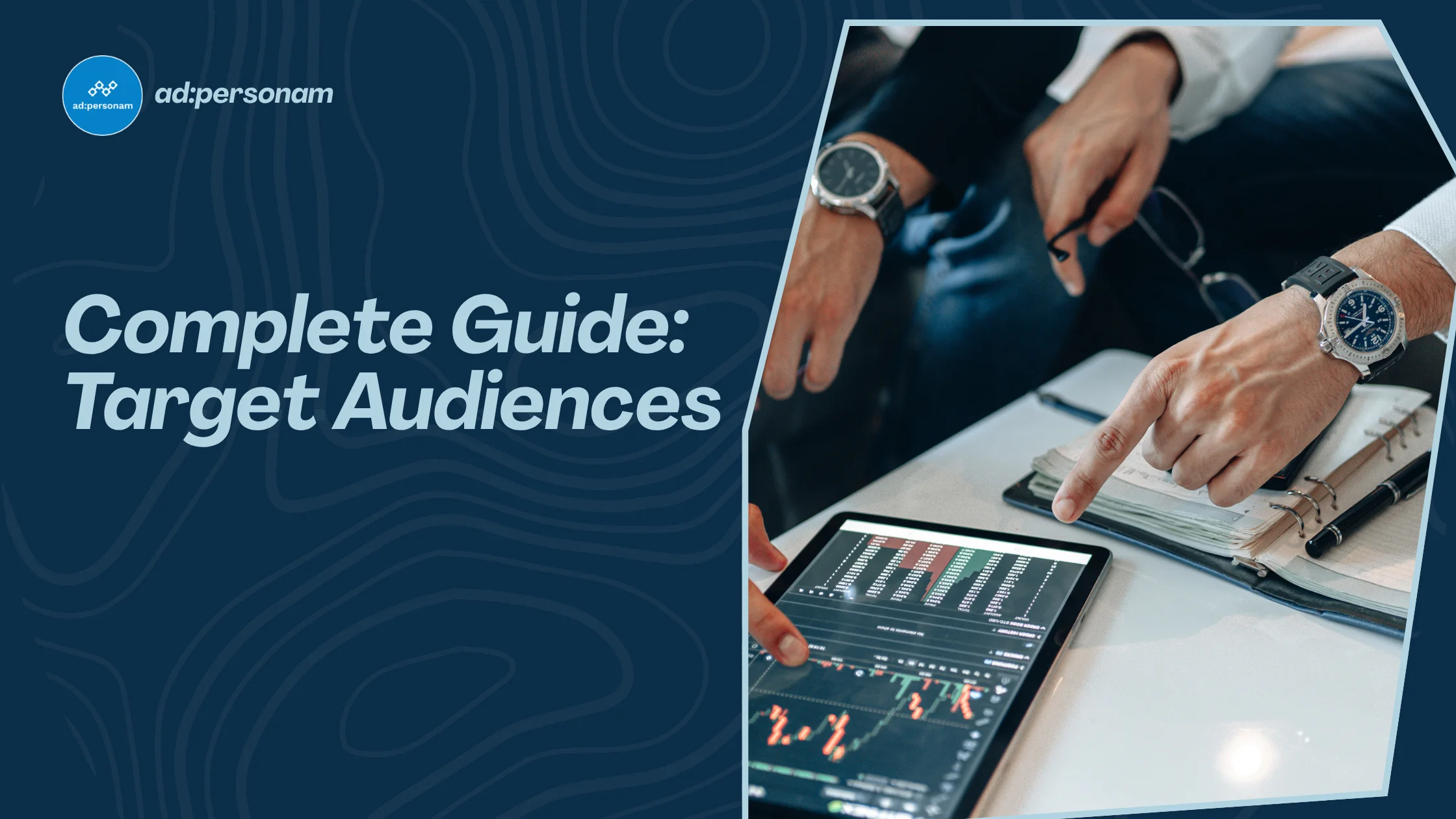 Target Audiences: The Complete Guide to Defining, Analyzing, and Activating Your Ideal Customers