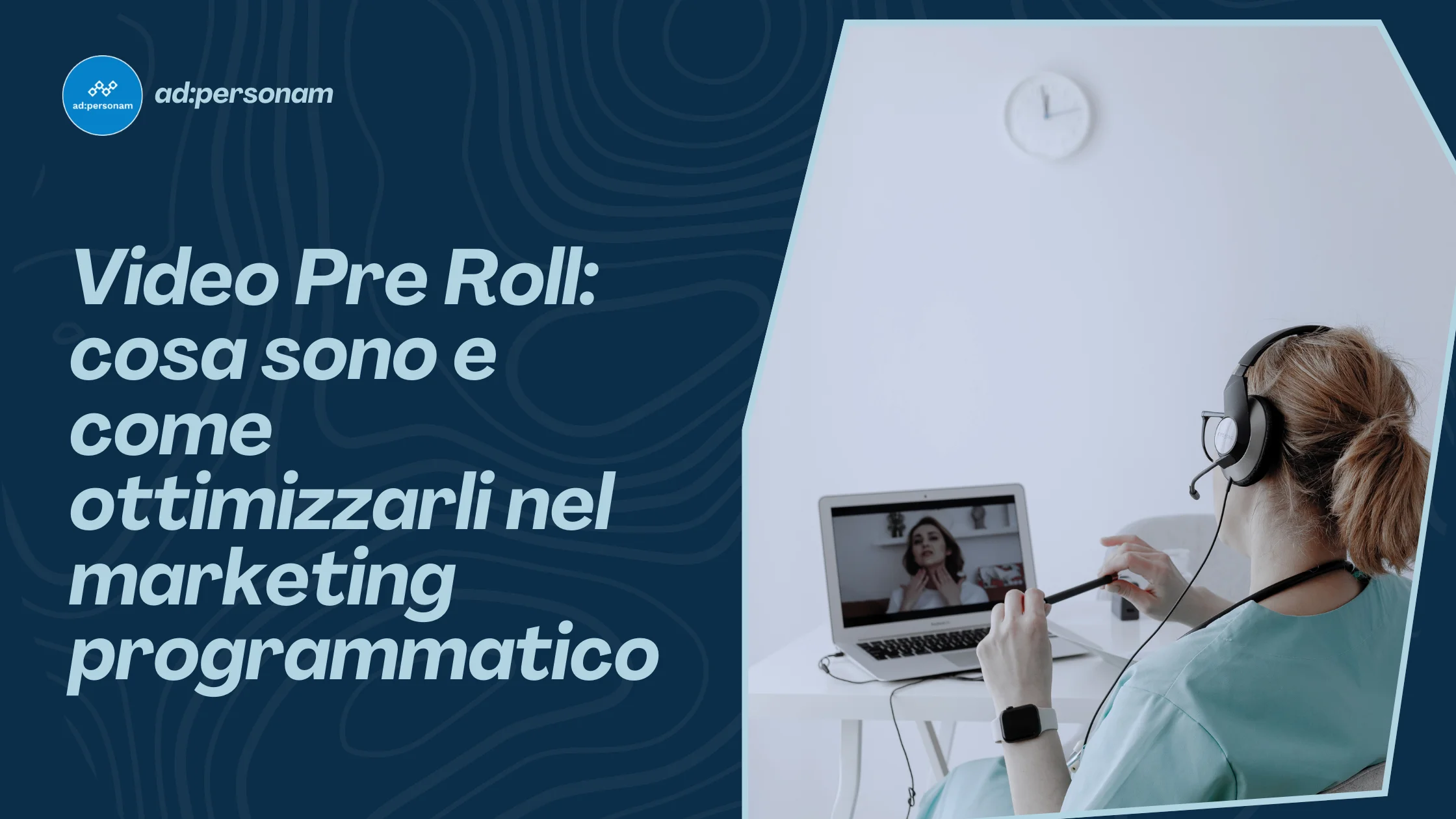 Video pre roll: cosa sono, come funzionano e come ottimizzarli nel programmatic
